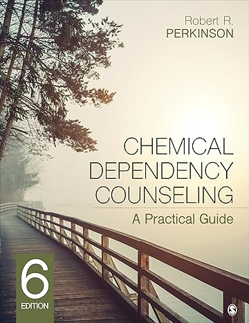 Complete Test Bank | Chemical Dependency Counseling 6e