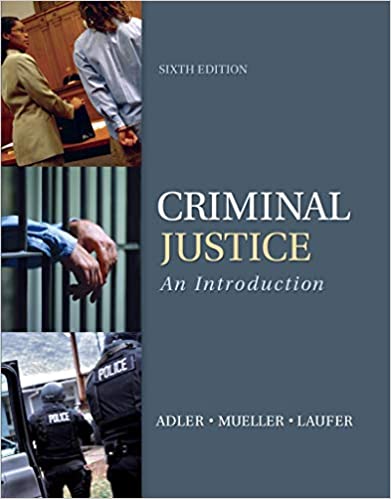 Criminal Justice 6th Edition | Test Bank by Freda Adler