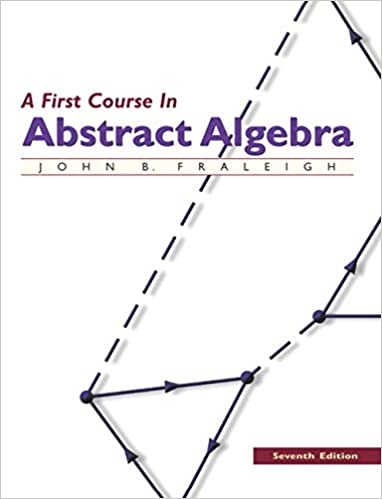 Solution Manual for A First Course in Abstract Algebra 7th Edition by John B. Fraleigh
