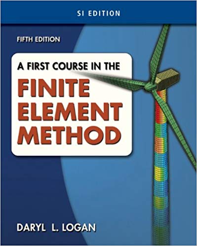 Solution Manual for A First Course in the Finite Element Method SI Version 5th Edition by Daryl L. Logan
