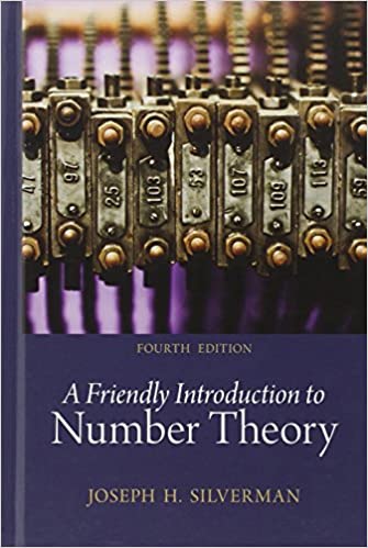 Solution Manual for A Friendly Introduction to Number Theory 4th Edition by Joseph H. Silverman