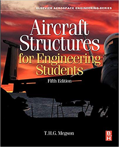 Solution Manual for Aircraft Structures for Engineering Students 5th Edition by T.H.G. Megson
