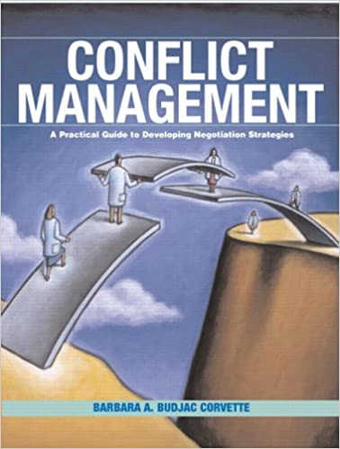 Solution Manual for Conflict Management A Practical Guide to Developing Negotiation Strategies 1st Edition by Barbara Corvette