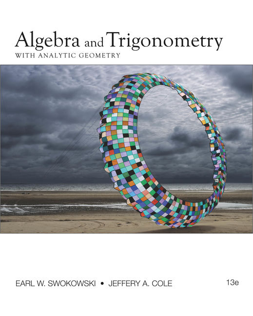 Solution Manual for Algebra and Trigonometry with Analytic Geometry 13th Edition by Earl W. Swokowski