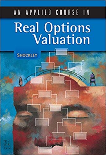 Solution Manual for An Applied Course in Real Options Valuation 1st Edition by Richard L. Shockley