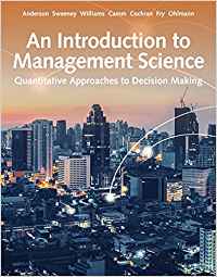 Solution Manual for An Introduction to Management Science Quantitative Approach 15th Edition by Anderson