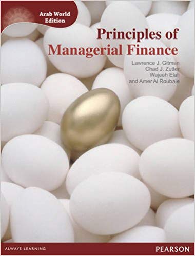 Solution Manual for Principles of Managerial Finance Arab World Edition by Lawrence J. Gitman