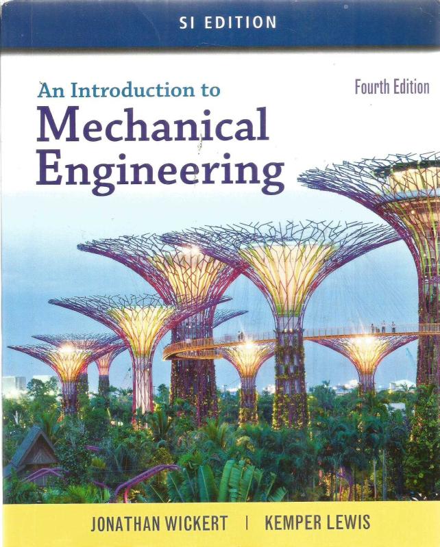 Solution Manual for An Introduction to Mechanical Engineering SI Edition 4th Edition by Jonathan Wickert