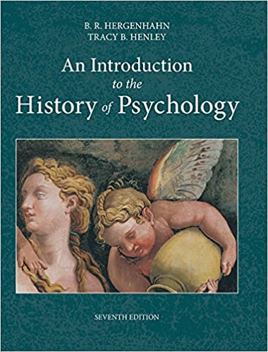 Solution Manual for An Introduction to the History of Psychology 7th Edition by B. R. Hergenhahn