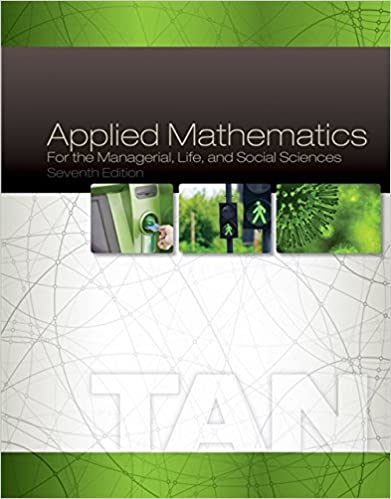 Solution Manual for Applied Mathematics for the Managerial Life and Social Sciences 7th Edition by Soo T. Tan
