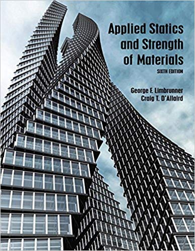 Solution Manual for Applied Statics and Strength of Materials 6th Edition by George F. Limbrunner