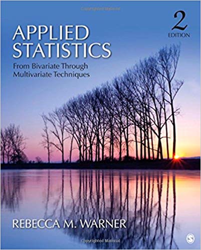 Solution Manual for Applied Statistics From Bivariate Through Multivariate Techniques 2nd Edition by Rebecca M. Warner