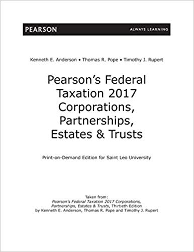 Solution Manual for Pearsons Federal Taxation 2017 Corporations Partnerships Estates Trusts 30th Edition by Thomas R. Pope
