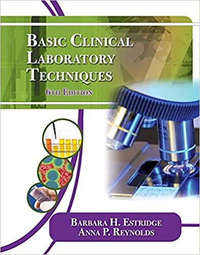 Solution Manual for Basic Clinical Laboratory Techniques 6th Edition by Barbara H. Estridge
