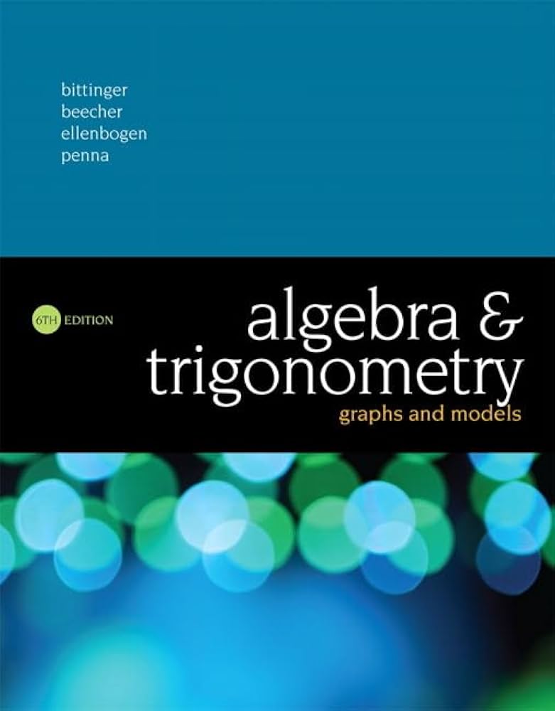 Solution Manual for Bittinger 6e Algebra and Trigonometry Graphs and Models 6e
