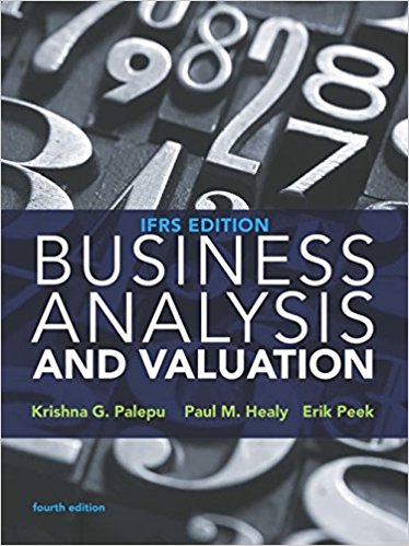 Solution Manual for Business Analysis and Valuation IFRS 4th Edition by Erik Peek