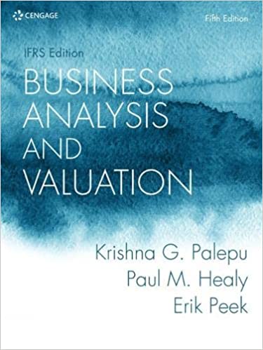 Solution Manual for Business Analysis and Valuation IFRS Edition 5th Edition by Erik Peek