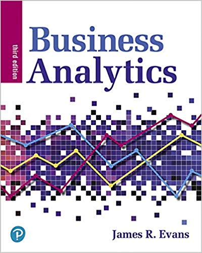 Solution Manual for Business Analytics 3rd Edition by James R. Evans