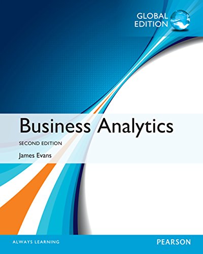 Solution Manual for Business Analytics Global Edition 2nd Edition by James R. Evans