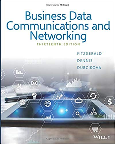 Solution Manual for Business Data Communications and Networking 13th Edition by Jerry FitzGerald