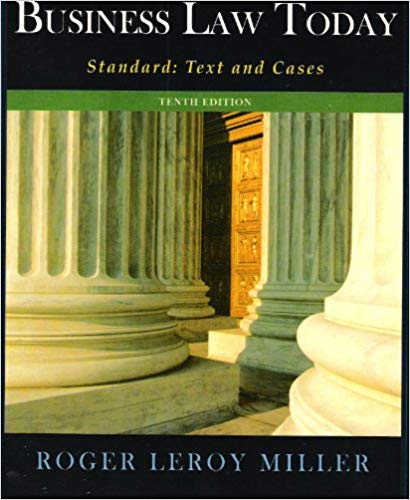 Solution Manual for Business Law Today Standard Text and Cases 10th Edition by Roger Leroy Miller