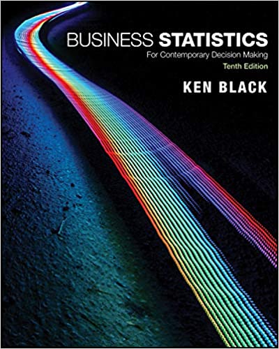 Solution Manual for Business Statistics For Contemporary Decision Making 10th Edition by Ken Black