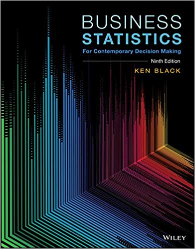 Solution Manual for Business Statistics For Contemporary Decision Making 9th Edition by Ken Black