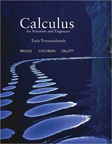 Solution Manual for Calculus for Scientists and Engineers Early Transcendentals 1st Edition by William L. Briggs