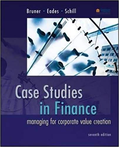 Solution Manual for Case Studies in Finance 7th Edition by Robert Bruner