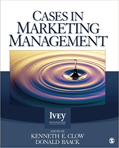 Solution Manual for Cases in Marketing Management 1st Edition by Kenneth E. Clow