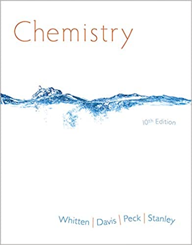 Solution Manual for Chemistry 10th Edition by Kenneth W. Whitten