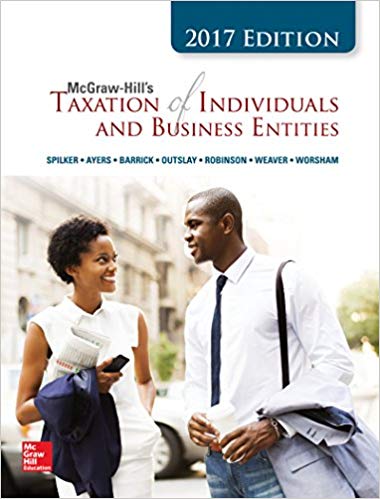 Solution Manual for McGraw Hills Taxation of Individuals and Business Entities 2017 Edition 8th Edition by Brian C. Spilker