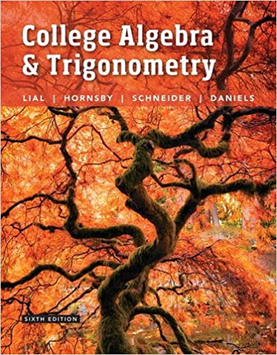 Solution Manual for College Algebra and Trigonometry 6th Edition by Margaret L. Lial