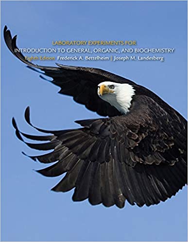 Solution Manual for Laboratory Experiments for Introduction to General Organic and Biochemistry 8th Edition by Frederick A. Bettelheim
