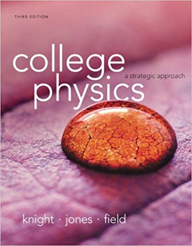 Solution Manual for College Physics A Strategic Approach 3rd Edition by Randall D. Knigh