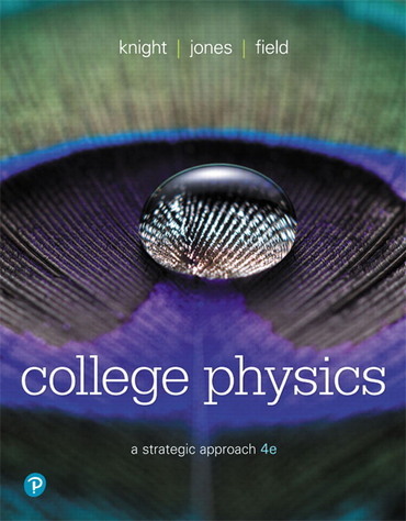 Solution Manual for College Physics A Strategic Approach 4th Edition by Randall D. Knight