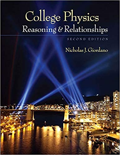 Solution Manual for College Physics Reasoning and Relationships 2nd Edition by Nicholas Giordano