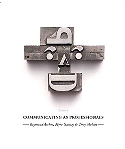 Solution Manual for Communicating as Professionals 3rd Edition by Raymond Archee