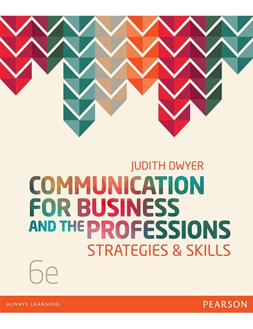 Solution Manual for Communication for Business and the Professions Strategies and Skills 6th Australian Edition by Dwyer