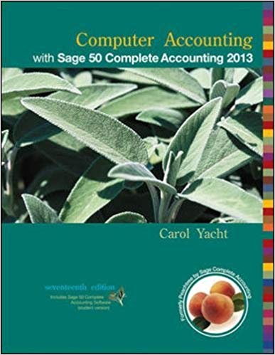 Solution Manual for Computer Accounting with Sage 50 Complete Accounting 2013 17th Edition by Carol Yacht