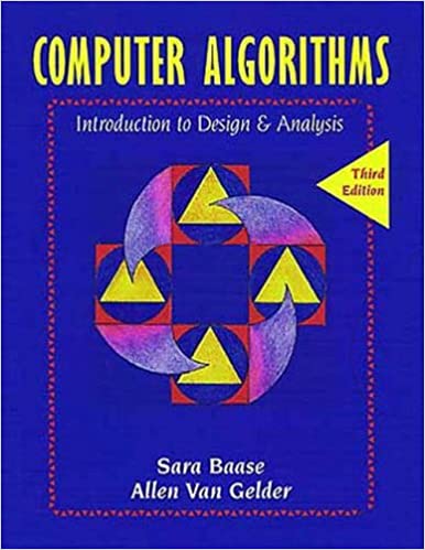 Solution Manual for Computer Algorithms Introduction to Design and Analysis 3rd Edition by Sara Baase
