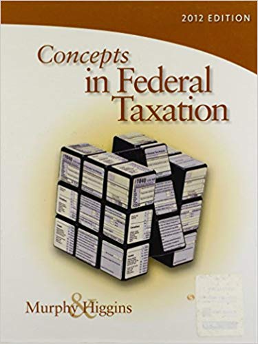 Solution Manual for Concepts in Federal Taxation 2012 19th Edition by Kevin E. Murphy