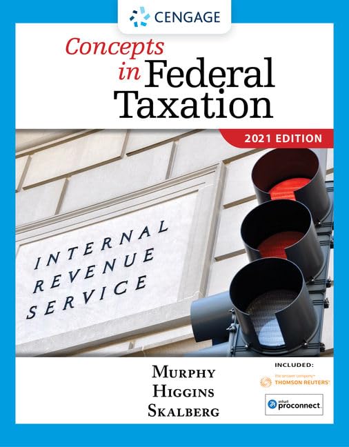 Solution Manual for Concepts in Federal Taxation 2021 28th Edition by Kevin E. Murphy