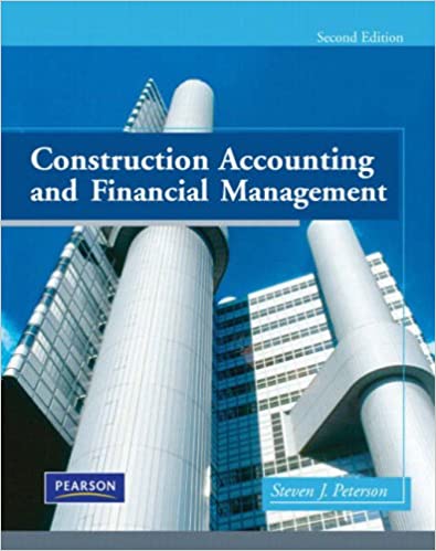 Solution Manual for Construction Accounting and Financial Management 2nd Edition by Steven Peterson