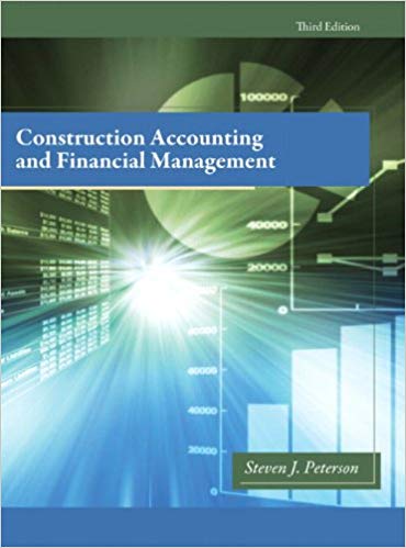 Solution Manual for Construction Accounting and Financial Management 3rd Edition by Steven J. Peterson