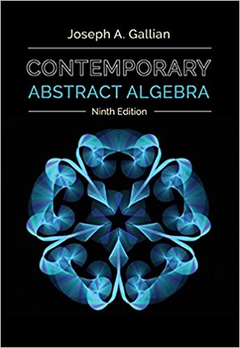 Solution Manual for Contemporary Abstract Algebra 9th Edition by Joseph Gallian
