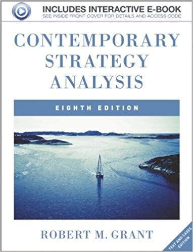 Solution Manual for Contemporary Strategy Analysis Text and Cases 8th Edition by Robert M. Grant