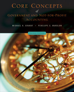 Solution Manual for Core Concepts of Government and Not For Profit Accounting 2nd Edition by Michael H. Granof