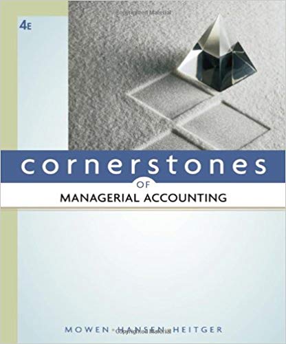 Solution Manual for Cornerstones of Managerial Accounting 4th Edition by Maryanne M. Mowen