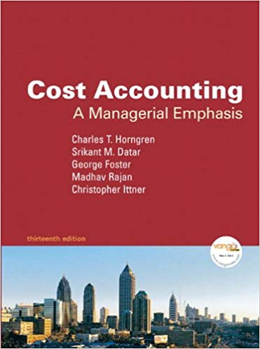 Solution Manual for Cost Accounting A Managerial Emphasis 13th Edition by Charles T. Horngren